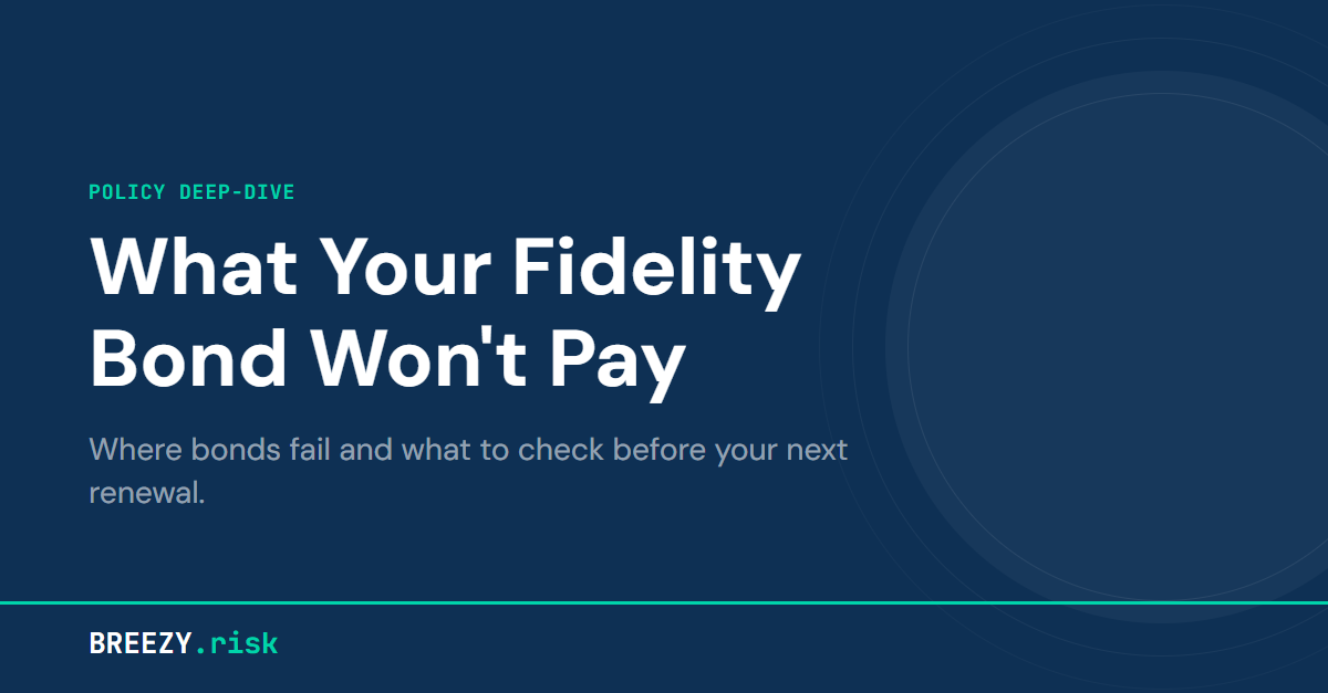 Fidelity Bond Coverage Gaps: What Your Bond Won’t Pay | Breezy Risk